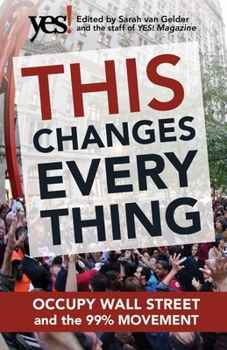 Paperback This Changes Everything: Occupy Wall Street and the 99% Movement Book