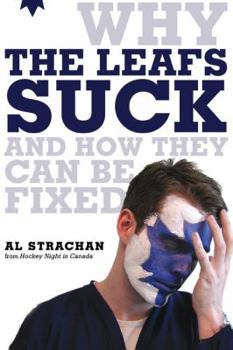 Paperback Why the Leafs Suck and How They Can Be Fixed Book