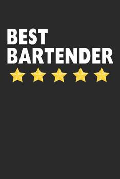 Best Bartender: Lined Journal, Notebook, Diary, Gift For Men & Women (6 x 9 100 Pages)