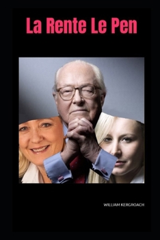 La Rente Le Pen (French Edition)
