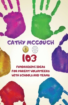 Paperback 103 Fundraising Ideas For Parent Volunteers With Schools And Teams Book