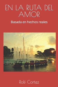 Paperback En la ruta del amor: Basada en hechos reales [Spanish] Book