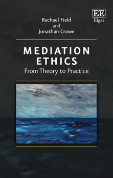 Hardcover Mediation Ethics: From Theory to Practice Book