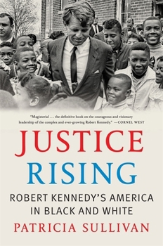 Paperback Justice Rising: Robert Kennedy's America in Black and White Book