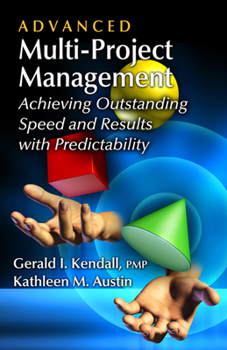 Hardcover Advanced Multi-Project Management: Achieving Outstanding Speed and Results with Predictability Book