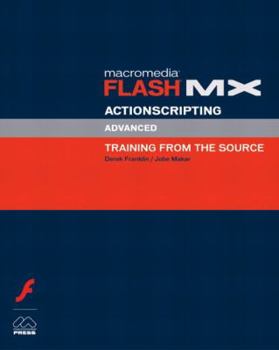 Paperback Macromedia Flash MX Actionscripting: Advanced Training from the Source [With CDROM] Book