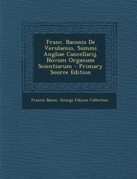 Paperback Franc. Baconis de Verulamio, Summi Angliae Cancellarij, Novum Organum Scientiarum [Latin] Book