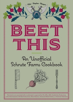 Hardcover Beet This: An Unofficial Schrute Farms Cookbook Book