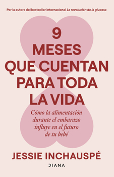 9 Meses Que Cuentan Para Toda La Vida / 9 Months That Count Forever (Spanish Edition)