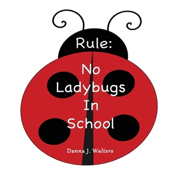 Paperback Rule: No Ladybugs In School Book