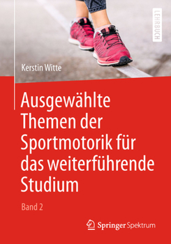 Paperback Ausgewählte Themen Der Sportmotorik Für Das Weiterführende Studium (Band 2) [German] Book