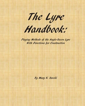 Paperback The Lyre Handbook: Playing Methods of the Anglo-Saxon Lyre with Directions for Construction Book