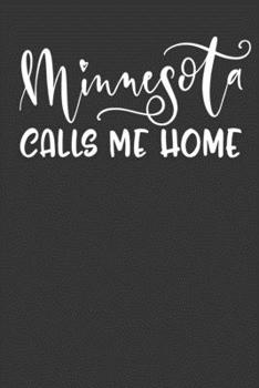 Paperback Minnesota Calls Me Home: 6x9 120 Page United State Travel Planning Journal Book