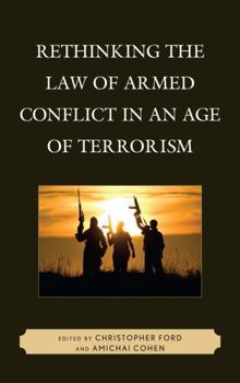 Hardcover Rethinking the Law of Armed Conflict in an Age of Terrorism Book