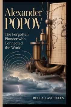 Paperback Alexander Popov: The Forgotten Pioneer who Connected the World Book