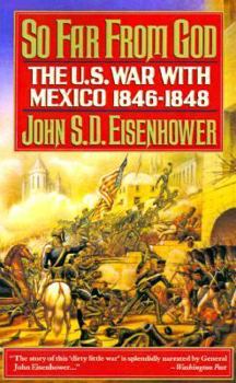 Paperback So Far from God: The U.S. War with Mexico, 1846-1848 Book
