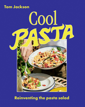 Hardcover Cool Pasta: Reinventing the Pasta Salad Book