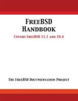 Paperback FreeBSD Handbook: Versions 11.1 and 10.4 Book