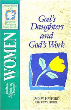 Paperback The Spirit-Filled Life Kingdom Dynamics Guides: K7-Biblical Ministries Through Women Book