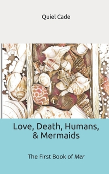Paperback Love, Death, Humans, & Mermaids Book