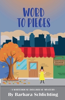 Word to Pieces (White House Dollhouse Middle School Mystery)