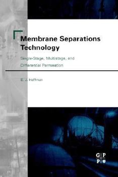 Hardcover Membrane Separations Technology: Single-Stage, Multistage, and Differential Permeation Book