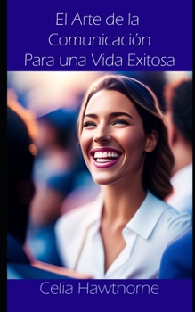 Paperback El Arte de la Comunicación Para una Vida Exitosa [Spanish] Book