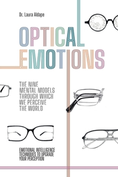 Paperback Optical Emotions: The Nine Mental Models Through Which We Perceive the World Book