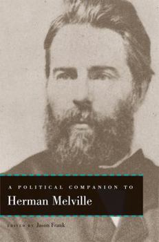 A Political Companion to Herman Melville - Book  of the Political Companions to Great American Authors