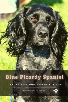Paperback Blue Picardy Spaniel: Choose best dog breeds for you Book