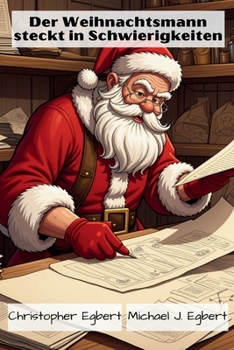 Der Weihnachtsmann steckt in Schwierigkeiten (German Edition)
