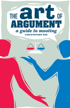 Paperback The Art of Argument: A Guide to Mooting Book