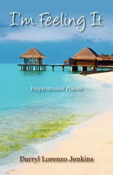 Paperback I'm Feeling It: Inspirational Poems Book