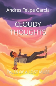 CLOUDY THOUGHTS: TALES OF A LOST MUSE