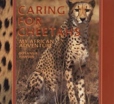 Hardcover Caring for Cheetahs: My African Adventure Book