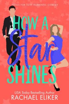 Paperback How a Star Shines: A Sweet Romantic Comedy (Fools for Love Romantic Comedy) Book