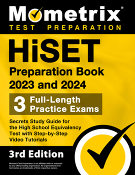 Paperback Hiset Preparation Book 2023 and 2024 - 3 Full-Length Practice Exams, Secrets Study Guide for the High School Equivalency Test with Step-By-Step Video Book