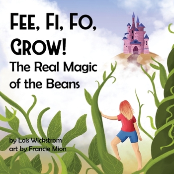 Paperback Fee, Fi, Fo, Grow! The Real Magic of the Beans [Large Print] Book