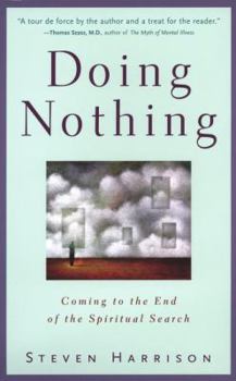 Paperback Doing Nothing: Coming to the End of the Spiritual Search Book