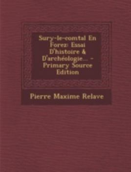 Paperback Sury-le-comtal En Forez: Essai D'histoire & D'archéologie... [French] Book