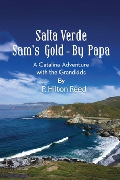 Salta Verde Sam’s Gold - By Papa: A Catalina Adventure with the Grandkids