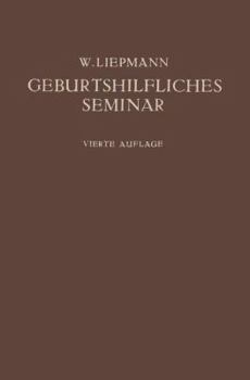 Paperback Das Geburtshilfliche Seminar: Praktische Geburtshilfe in Zwanzig Vorlesungen Für Ärzte Und Studierende [German] Book