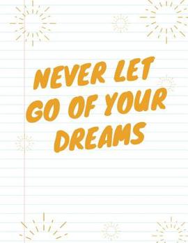 Paperback Never Let Go of Your Dreams Book