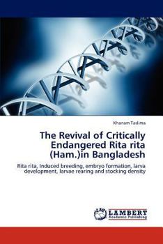 Paperback The Revival of Critically Endangered Rita rita (Ham.)in Bangladesh Book