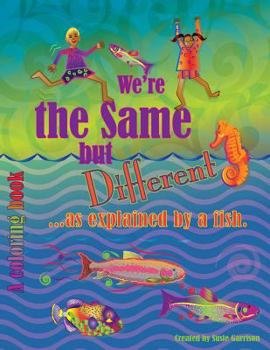 Paperback We're the Same But Different: ...as Explained by a Fish. Book