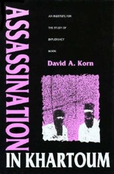 Hardcover Assassination in Khartoum: An Institute for the Study of Diplomacy Book