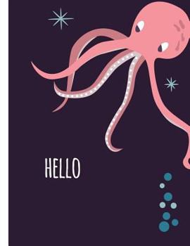 Composition Notebook, 8.5 x 11, 110 pages: Hello Squid: (School Notebooks)