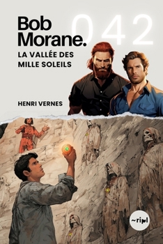 Bob Morane - La Vallée des Mille Soleils: Tome 042 (Saga Bob Morane : Voyages, Récits et Aventures) (French Edition)