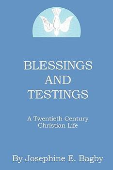 Paperback Blessings and Testings: A Twentieth Century Christian Life Book