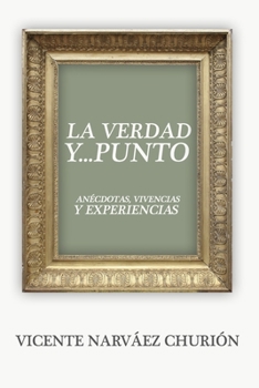 Paperback La Verdad...y Punto [Spanish] Book